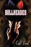 Bullheaded (eBook, ePUB)