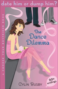 Date Him or Dump Him? The Dance Dilemma (eBook, ePUB) - Busby, Cylin