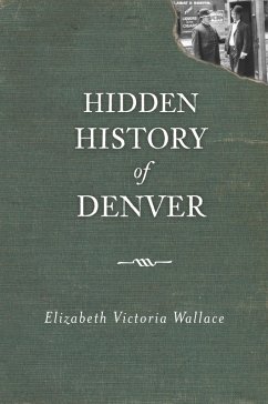 Cover Hidden History of Denver (eBook, ePUB)