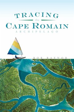 Tracing the Cape Romain Archipelago (eBook, ePUB) - Raynor, Bob