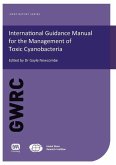 International Guidance Manual for the Management of Toxic Cyanobacteria (eBook, PDF) International Guidance Manual for the Management of Toxic Cyanobacteria (eBook, PDF)