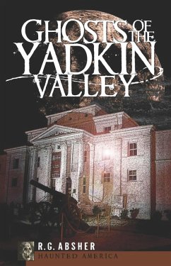 Ghosts of the Yadkin Valley (eBook, ePUB) - Absher, R. G.