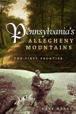 Pennsylvania's Allegheny Mountains (eBook, ePUB)