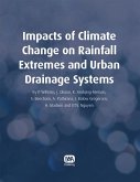 Impacts of Climate Change on Rainfall Extremes and Urban Drainage Systems (eBook, PDF) Impacts of Climate Change on Rainfall Extremes and Urban Drainage Systems (eBook, PDF)