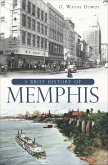 A Brief History of Memphis (eBook, ePUB) A Brief History of Memphis (eBook, ePUB)