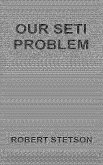 Our SETI Problem (eBook, ePUB) Our SETI Problem (eBook, ePUB)
