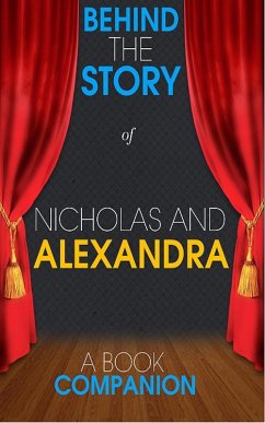 Nicholas and Alexandra - Behind the Story (A Book Companion) (eBook, ePUB) - Books, Behind the Story(TM)