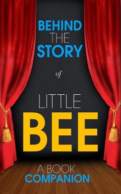 Little Bee - Behind the Story (A Book Companion) (eBook, ePUB) - Books, Behind the Story(TM)
