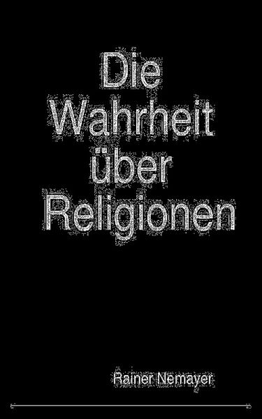 Die Wahrheit über Religionen (eBook, ePUB)