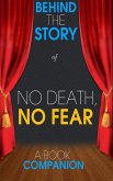No Death, No Fear - Behind the Story (A Book Companion) (eBook, ePUB)