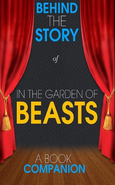 In the Garden of Beasts - Behind the Story (eBook, ePUB)