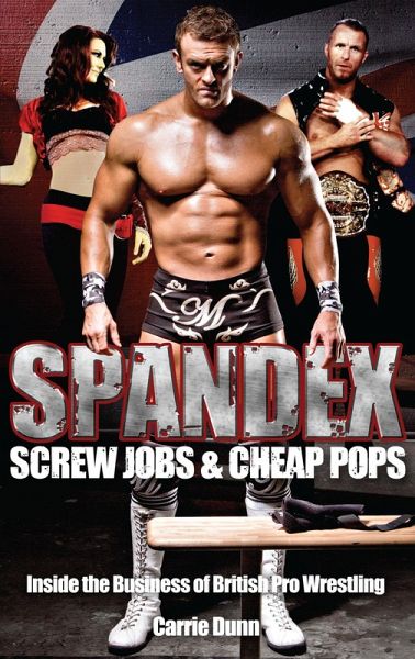 Spandex; Screw Jobs and Cheap Pops (eBook, ePUB)