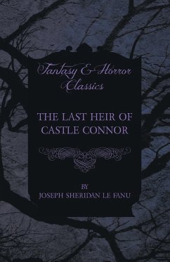 The Last Heir of Castle Connor - Fanu, Joseph Sheridan Le