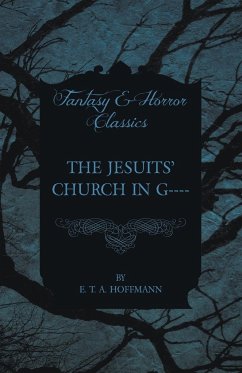 The Jesuits' Church in G---- (Fantasy and Horror Classics) - Hoffmann, E. T. A.