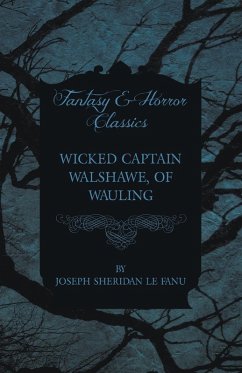 Wicked Captain Walshawe, of Wauling Wicked Captain Walshawe, of Wauling