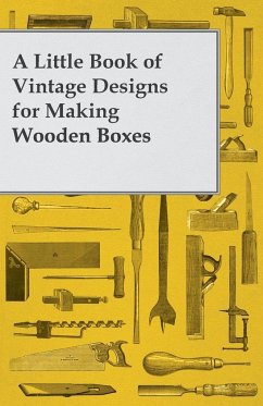 A Little Book of Vintage Designs for Making Wooden Boxes - Anon