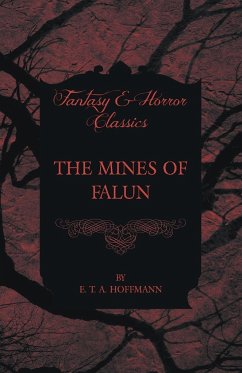 The Mines of Falun (Fantasy and Horror Classics) - Hoffmann, E. T. A.