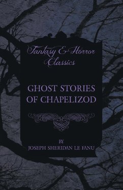 Ghost Stories of Chapelizod - Fanu, Joseph Sheridan Le