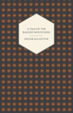 A Tale of the Ragged Mountains - Poe, Edgar Allan