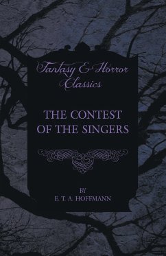 The Contest of the Singers (Fantasy and Horror Classics) - Hoffmann, E. T. A.
