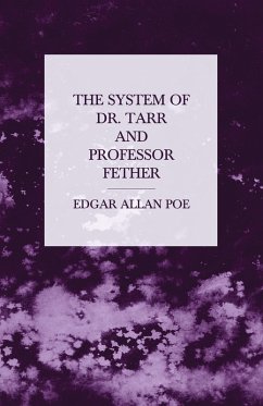 The System of Dr. Tarr and Professor Fether - Poe, Edgar Allan