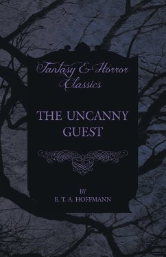 The Uncanny Guest (Fantasy and Horror Classics) - Hoffmann, E. T. A.