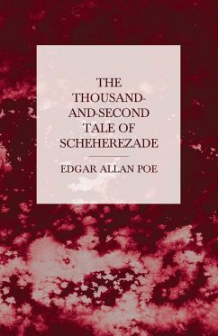 The Thousand-and-Second Tale of Scheherezade - Poe, Edgar Allan