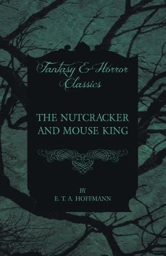 The Nutcracker and Mouse King (Fantasy and Horror Classics) - Hoffmann, E. T. A.