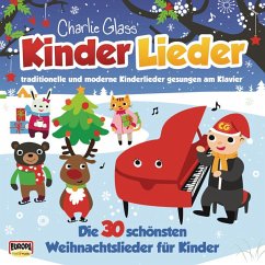 Kinder Weihnacht - Die 30 schönsten Weihnachtslieder für Kinder - Glass, Charlie