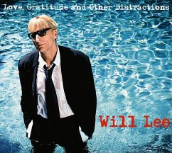 Love,Gratitude And Other Distractions (Reissue) - Lee,Will