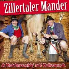 A Melchmaschin' Mit Volksmusik - Zillertaler Mander