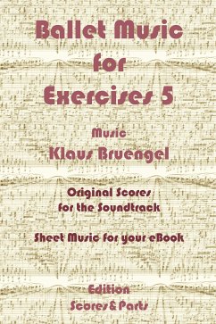 Ballet Music for Exercises 5 (eBook, ePUB) - Bruengel, Klaus