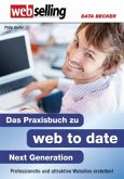 Das Praxisbuch Web to date Next Generation