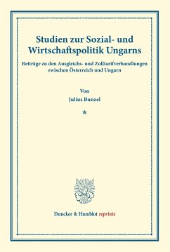 Studien zur Sozial- und Wirtschaftspolitik Ungarns. - Bunzel, Julius