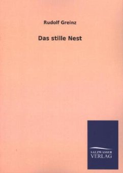 Das stille Nest - Greinz, Rudolf