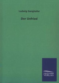 Der Unfried - Ganghofer, Ludwig