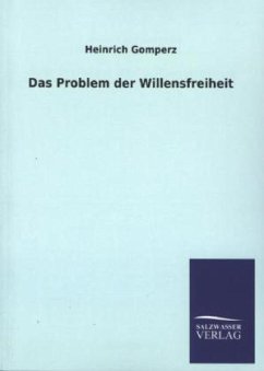 Das Problem der Willensfreiheit - Gomperz, Heinrich