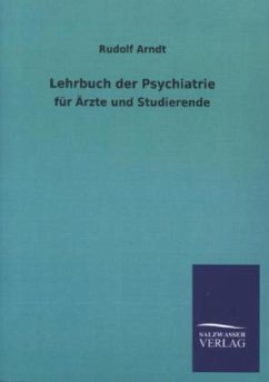 Lehrbuch der Psychiatrie - Arndt, Rudolf