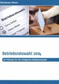 Betriebsrats-Wissen Betriebsratswahl 2014