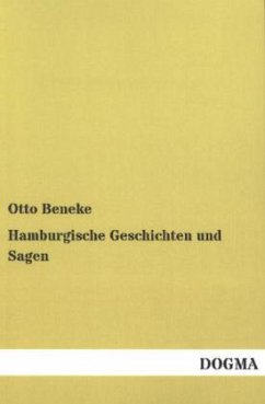 Hamburgische Geschichten und Sagen - Beneke, Otto