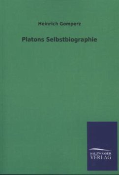 Platons Selbstbiographie - Gomperz, Heinrich