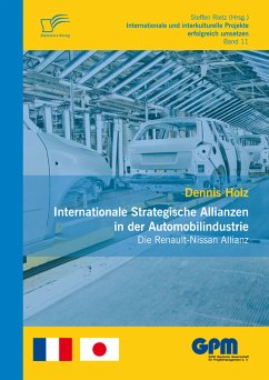 Internationale Strategische Allianzen in der Automobilindustrie: Die Renault-Nissan Allianz (eBook, PDF) - Holz, Dennis