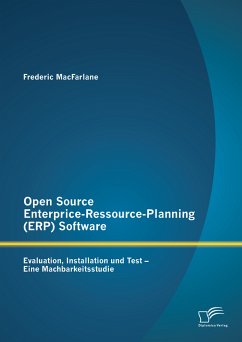 Open Source Enterprice-Ressource-Planning (ERP) Software: Evaluation, Installation und Test - Eine Machbarkeitsstudie (eBook, PDF) - MacFarlane, Frederic
