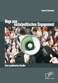 Wege zum sozialpolitischen Engagement: Eine qualitative Studie (eBook, PDF)