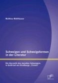 Schweigen und Schweigeformen in der Literatur. (eBook, PDF)