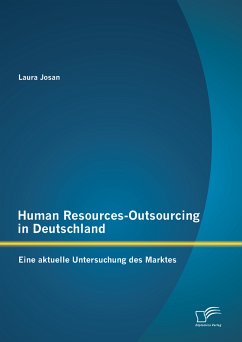 Human Resources-Outsourcing in Deutschland: Eine aktuelle Untersuchung des Marktes (eBook, PDF) - Josan, Laura