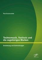 Technomusik, Festivals und die zugehörigen Marken: Entstehung und Entwicklungen (eBook, PDF) - Oczenaschek, Paul