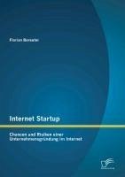 Internet Startup: Chancen und Risiken einer Unternehmensgründung im Internet (eBook, PDF) - Bereuter, Florian