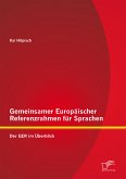 Gemeinsamer Europäischer Referenzrahmen für Sprachen: Der GER im Überblick (eBook, PDF)