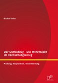 Der Ostfeldzug - Die Wehrmacht im Vernichtungskrieg: Planung, Kooperation, Verantwortung (eBook, PDF)